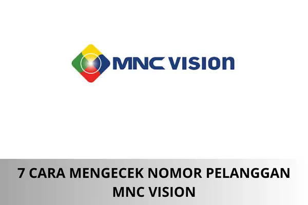 7 Cara Mengecek Nomor Pelanggan MNC Vision
