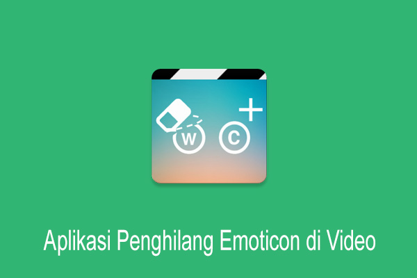 Aplikasi-Penghilang-emoticon-di-Video