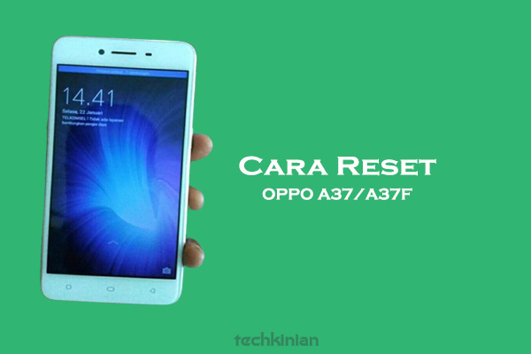 Cara Reset Oppo A37