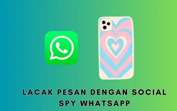 Lacak Pesan dengan Social Spy WhatsApp-min